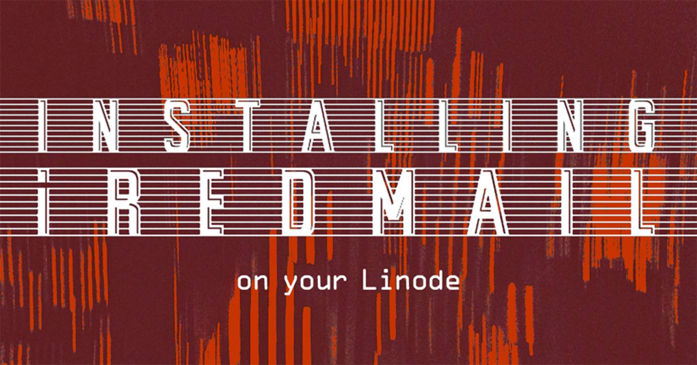 Installing iRedMail on your Linode Installing iRedMail on your Linode